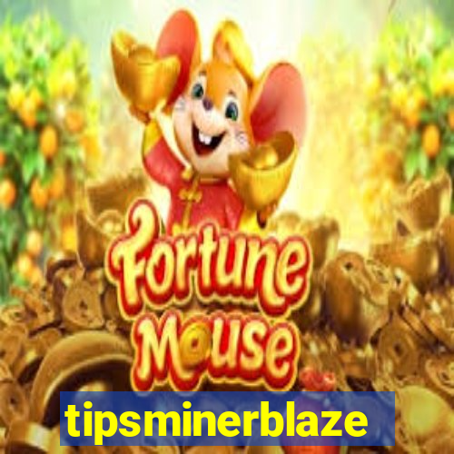 tipsminerblaze