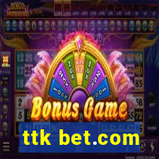 ttk bet.com