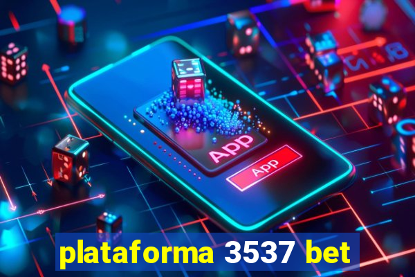 plataforma 3537 bet