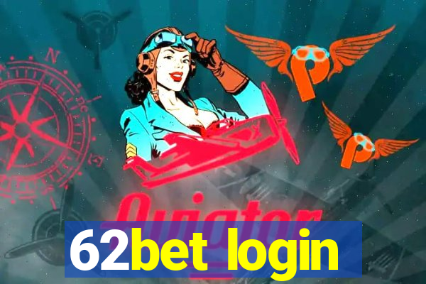 62bet login