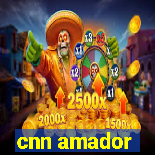 cnn amador