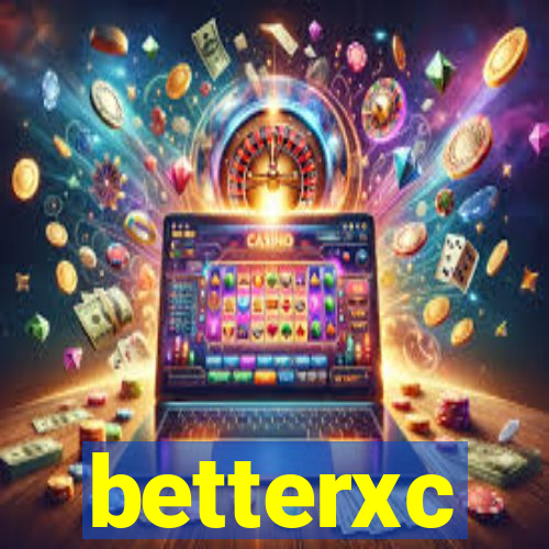 betterxc