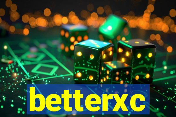 betterxc