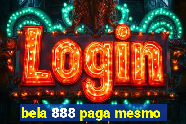 bela 888 paga mesmo