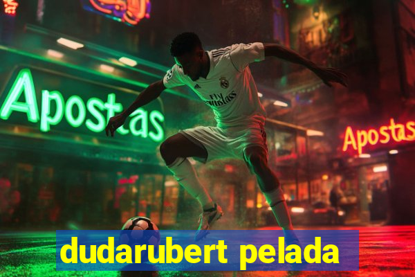 dudarubert pelada