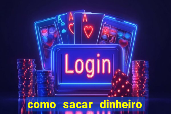 como sacar dinheiro no golden slots