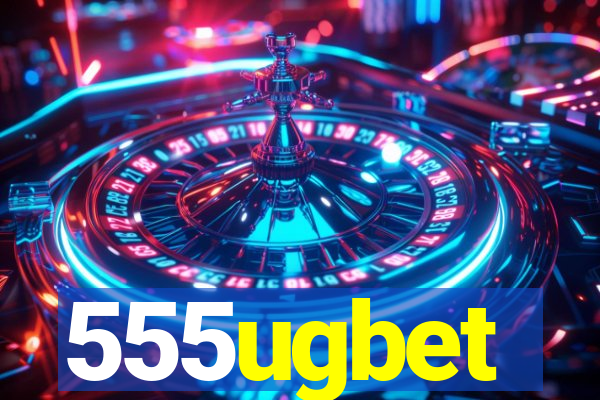 555ugbet