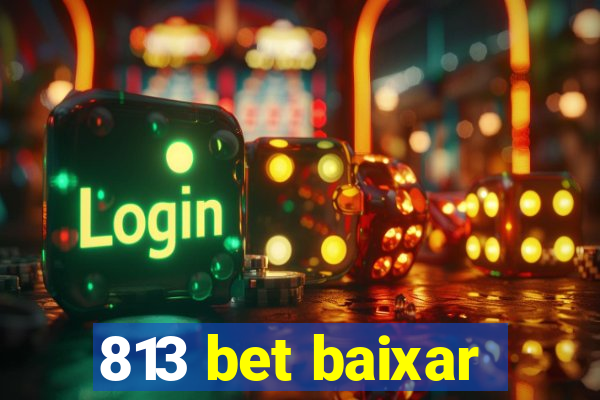 813 bet baixar