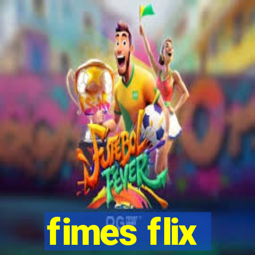 fimes flix