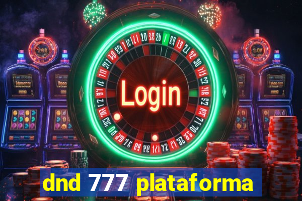 dnd 777 plataforma