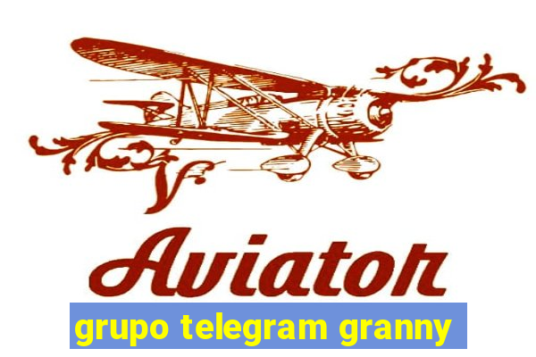 grupo telegram granny