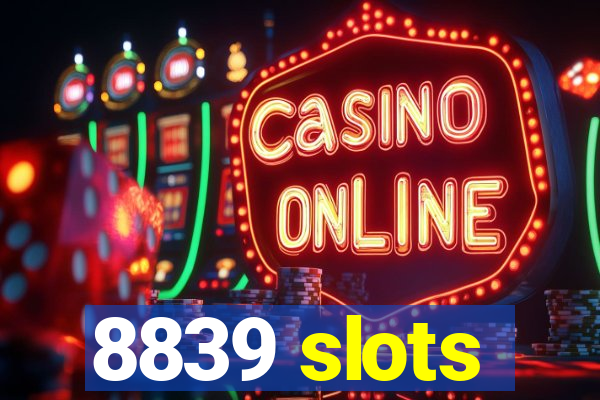 8839 slots