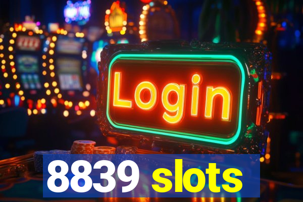 8839 slots