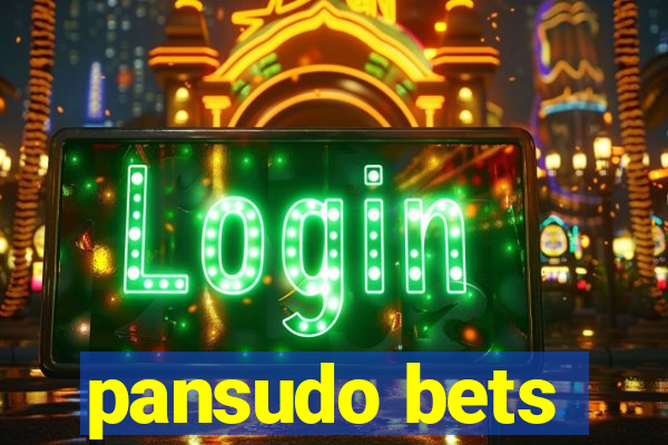 pansudo bets