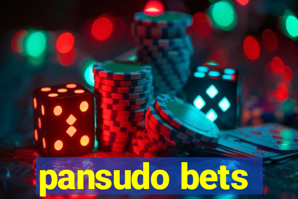 pansudo bets