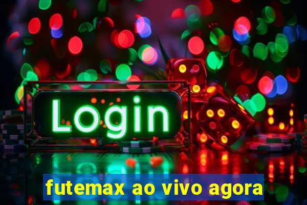 futemax ao vivo agora