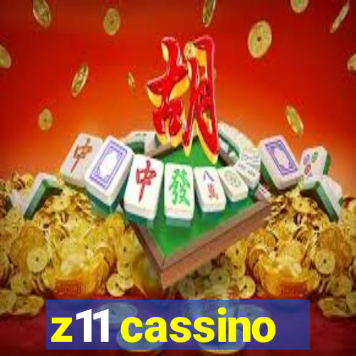 z11 cassino