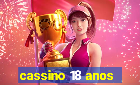 cassino 18 anos