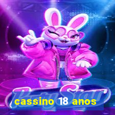 cassino 18 anos