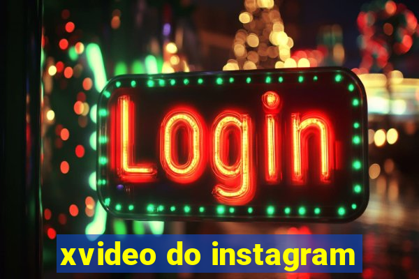 xvideo do instagram