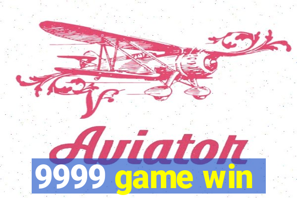 9999 game win