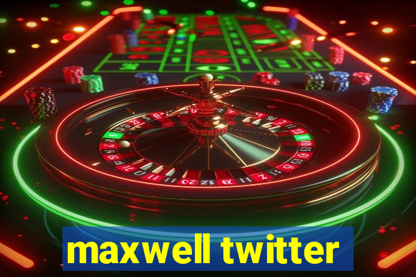 maxwell twitter