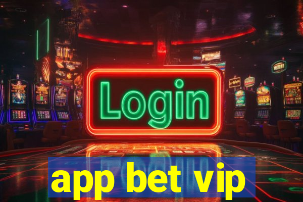 app bet vip