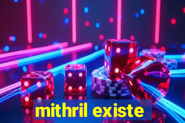 mithril existe