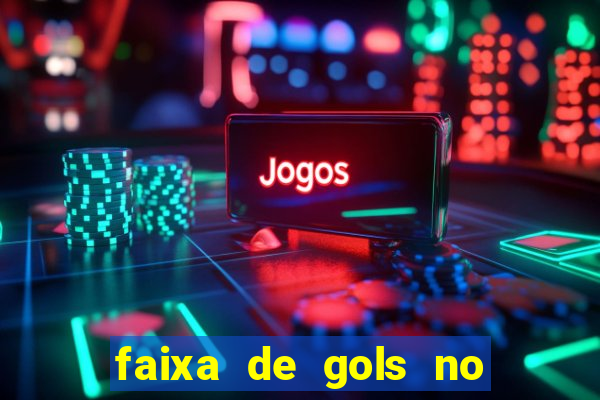 faixa de gols no jogo 2-3 o que significa