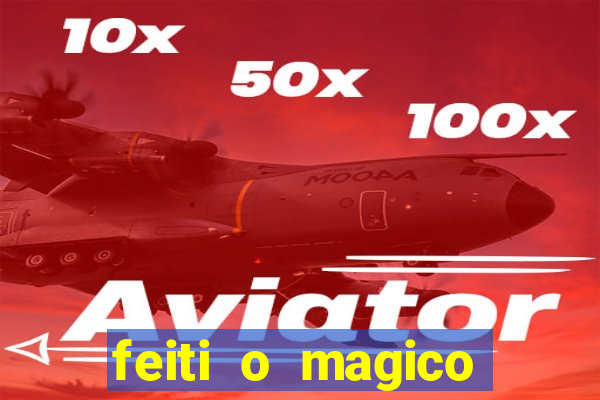 feiti o magico manga ler online