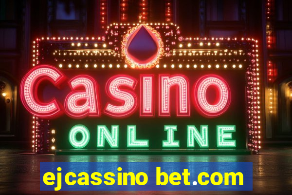 ejcassino bet.com