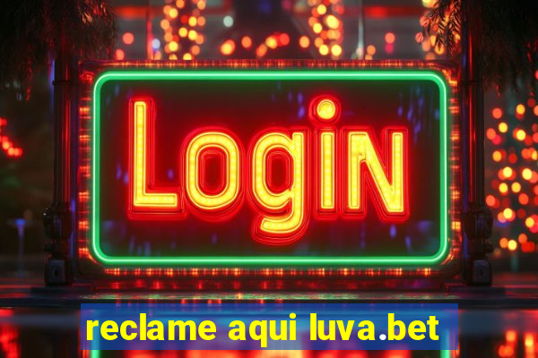 reclame aqui luva.bet