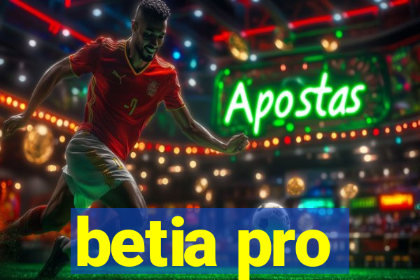 betia pro