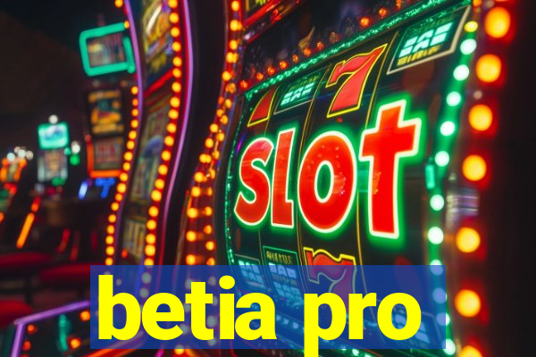 betia pro