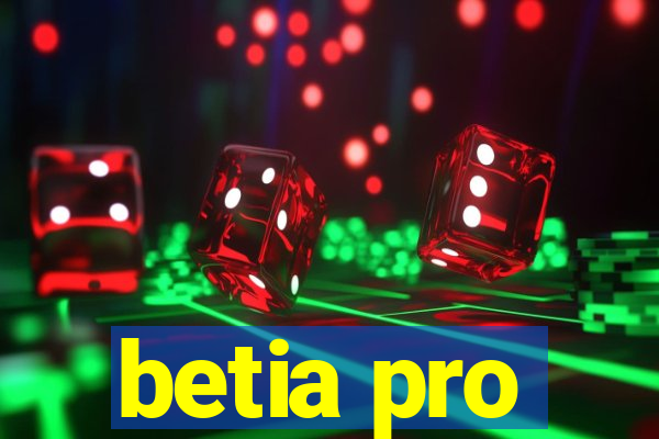 betia pro