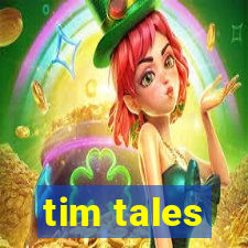 tim tales