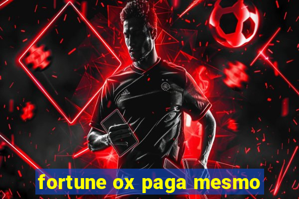 fortune ox paga mesmo