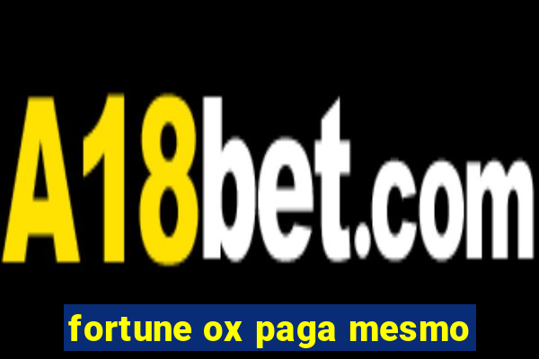 fortune ox paga mesmo