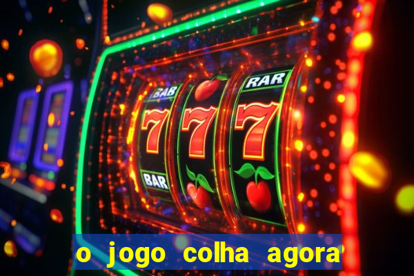 o jogo colha agora paga mesmo