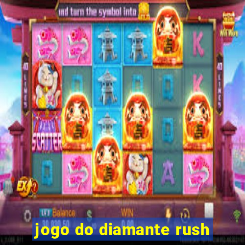 jogo do diamante rush