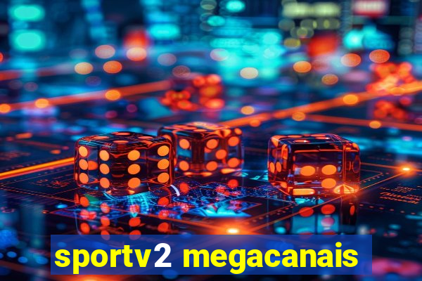 sportv2 megacanais