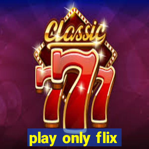 play only flix