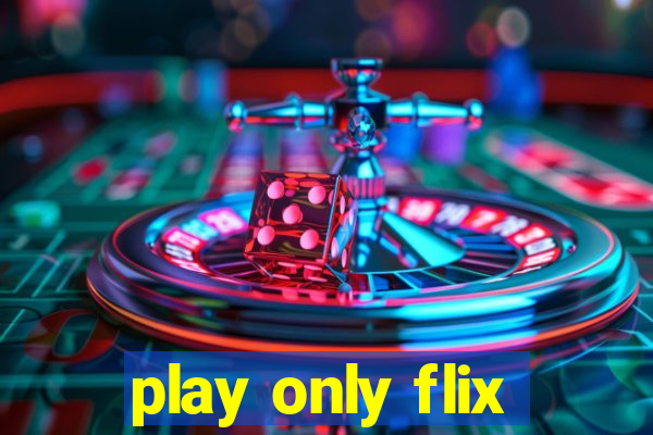 play only flix