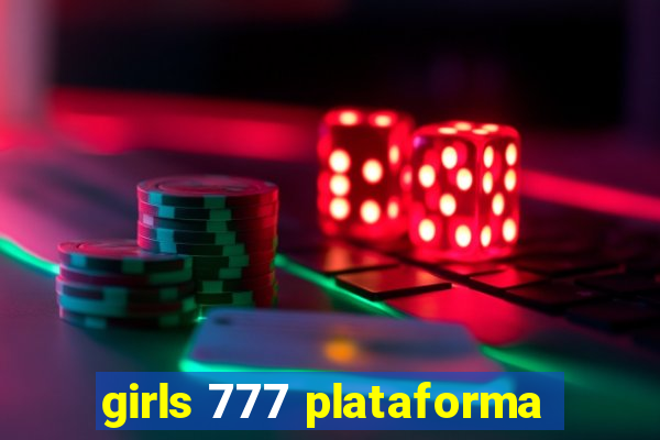 girls 777 plataforma