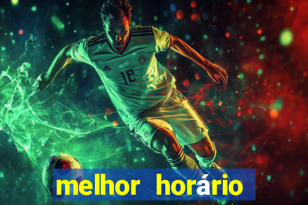 melhor horário para jogar pixbet