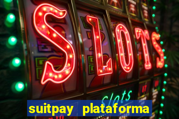 suitpay plataforma de jogos