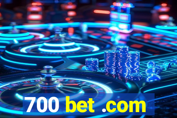 700 bet .com