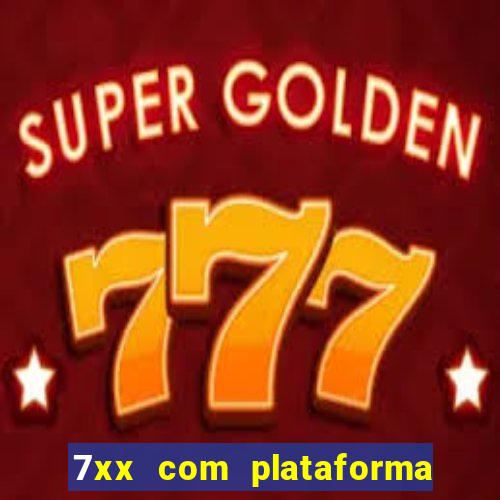 7xx com plataforma de jogos