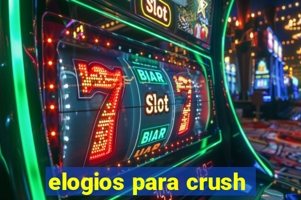 elogios para crush