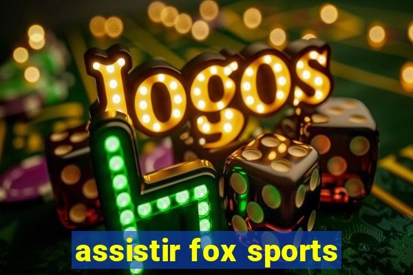 assistir fox sports